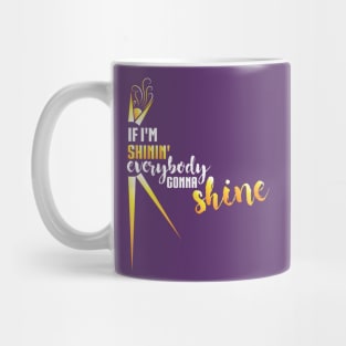 Everybody Gonna Shine! Mug